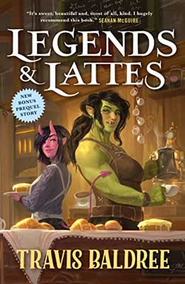 Legends & Lattes by Travis Baldree book cover with green and purple fantastical monsters with baked goods and coffee