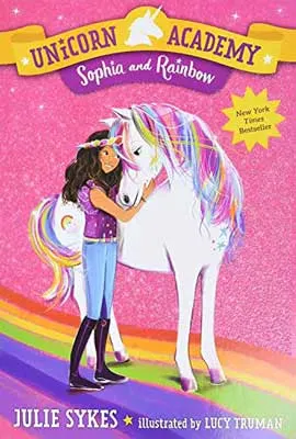 Sophia and Rainbow by Julie Sykes book cover with white unicorn with rainbow mane and young person with long brown hair hugging it