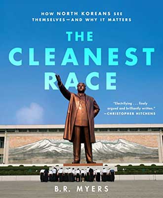 The Cleanest Race by BR Myers book cover with bronze statue with people in front of it and blue sky