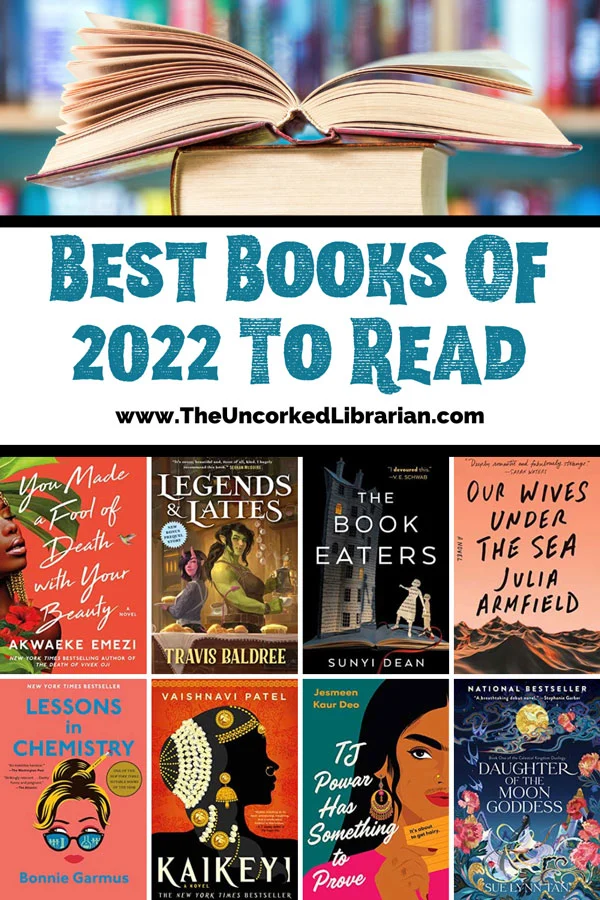 Top Books of 2022 Pinterest pin with image of open book on top of closed book with blurred bookcases in the background and book covers for you made a fool of death with your beauty, legends and lattes, the book eaters, our wives under the sea, lessons in chemistry, kaikeyi, tj power has something to prove, and daughter of the moon goddess