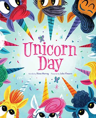 Unicorn Day by Diana Murray book cover with different colored unicorns with varying colored horns and manes with horns in a circle pointing to center and book title