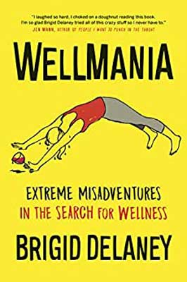 Wellmania by Brigid Delaney book cover with graphic of person in red top and gray workout pants in a downward dog like pose holding a glass of red wine