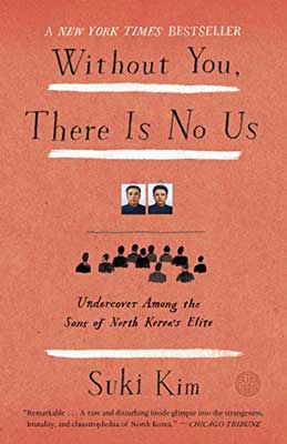 Without You, There Is No Us: My Time with the Sons of North Korea's Elite by Suki Kim book cover with black sketches of people's busts and two photographs of portraits of men in uniform