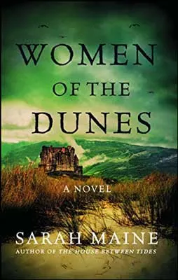 Women of the Dunes by Sarah Maine book cover with house by greenish water landscape
