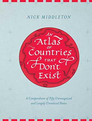 An Atlas Of Countries That Don’t Exist by Nick Middleton book cover with red like sphere with borders on light blue background