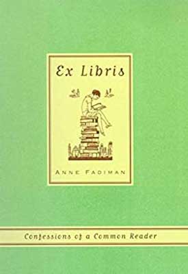 Ex Libris: Confessions of a Common Reader by Anne Fadiman book cover with illustrated person reading on stack of books in yellow square in bright green background