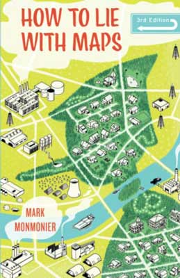 How To Lie With Maps by Mark Monmonier book cover with image of map with river, streets, and houses from above