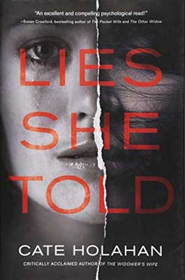 Lies She Told by Cate Holahan book cover with black and white image of person's face with crack or slice down the page