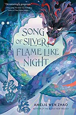 Song of Silver, Flame Like Night by Amélie Wen Zhao book cover with illustrated blue and purple dragon