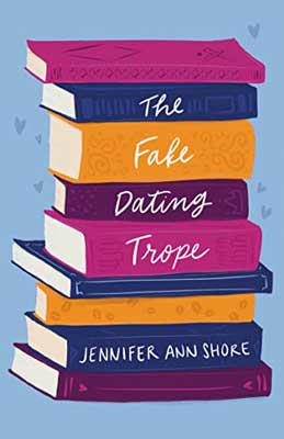 The Fake Dating Trope by Jennifer Ann Shore book cover with stack of pink, purple, and orange books with title on spines