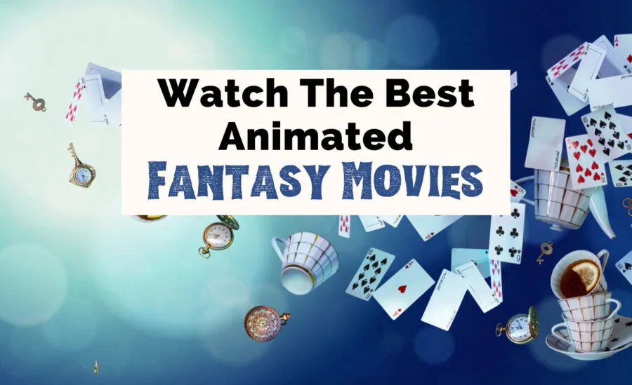 Animated Fantasy Movies with image of tea cups and scattered deck of playing cards on ombre blue background