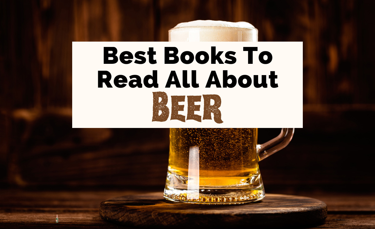 21 Great Beer Books To Read Now