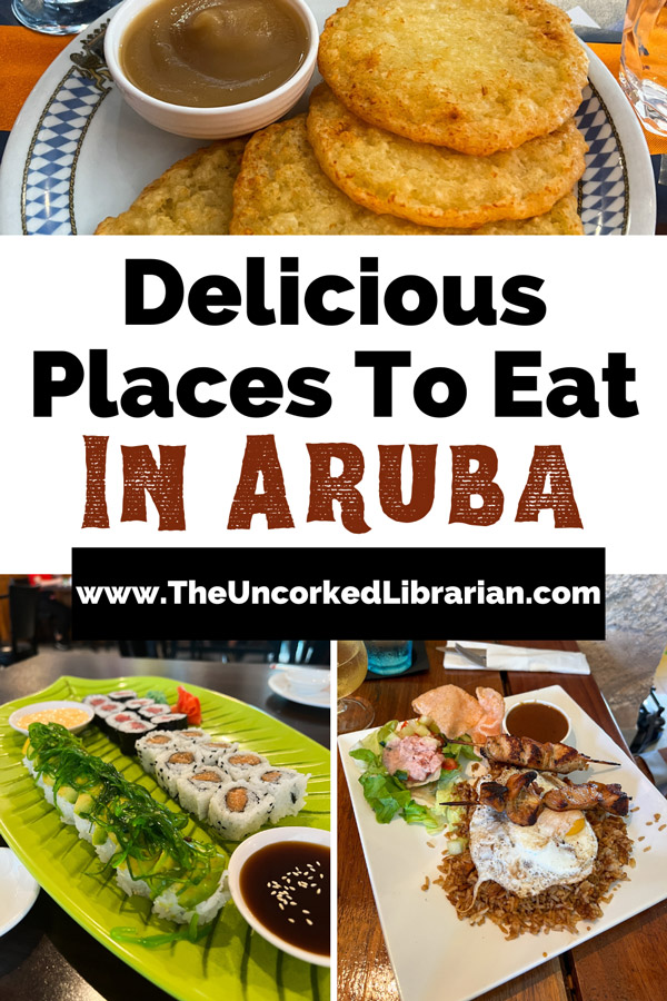 Best restaurants in Aruba pinterest pin with images of potato pancakes with apple sauce from Bavaria, sushi rolls on a green leaf plate from Yami Yami, and nasi goreng, fried rice with egg and meat skewers from Bistro de Suikertuin