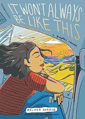 It Won't Always Be Like This by Malaka Gharib book cover with illustrated person with brown hair looking out a window to colorful landscape