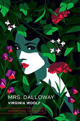 Mrs. Dalloway by Virginia Woolf book cover with illustrated woman's face surrounded by green leaves and pink, purple, and red flowers