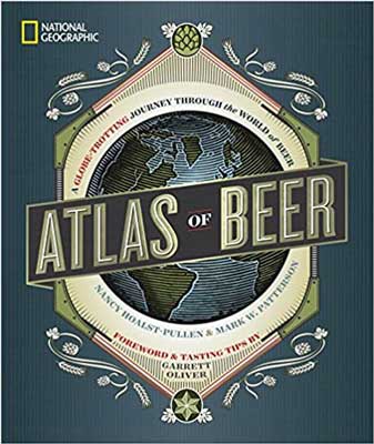 National Geographic Atlas of Beer by Nancy Hoalst-Pullen and Mark W Patterson book cover with image of globe in a beer hop like crest