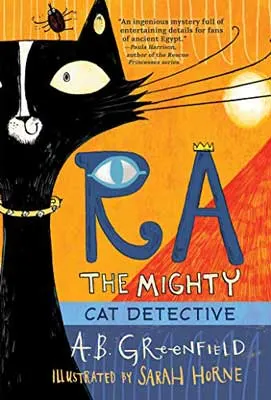 Ra the Mighty: Cat Detective by Amy Butler Greenfield book cover with illustrated black cat with white nose