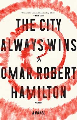 The City Always Wins by Omar Robert Hamilton book cover with red swirl coming from illustrated person in middle