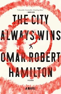 The City Always Wins by Omar Robert Hamilton book cover with red swirl coming from illustrated person in middle