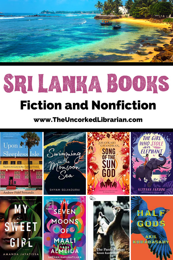 Sri Lanka Books fiction and nonfiction Pinterest pin with image of blue and turquoise water and yellow brown shore with tropical trees and book covers for Upon a sleepless isle, swimming in the monsoon sea, song of the sun god, the girl who stole an elephant, my sweet girl, the seven moons of maali almeida, the panic button and half gods