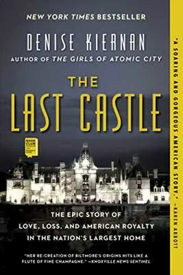 The Last Castle by Denise Kiernan book cover with image of Biltmore Estate home