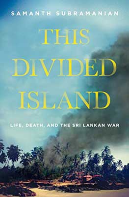 This Divided Island by Samanth Subramanian book cover with fire in landscape filled with trees