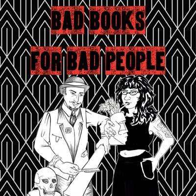 Bad Books For Bad People podcast with illustrated man in suit and hat and female in top will stomach showing and glasses