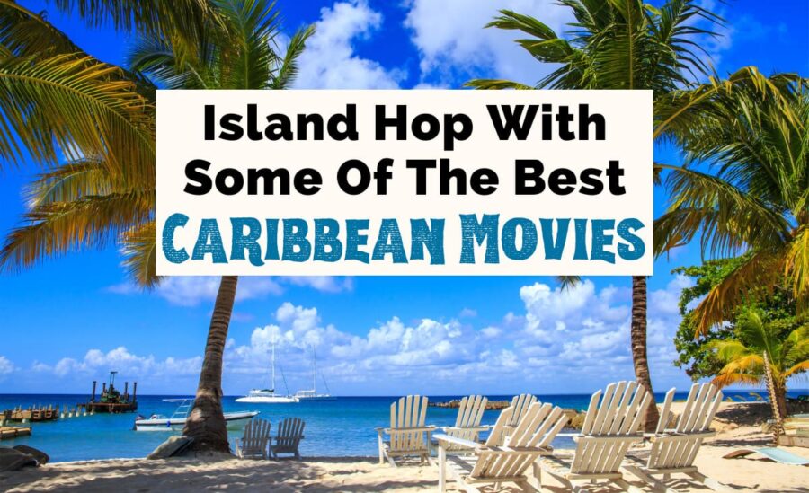 Island hop with some of the best Caribbean movies featured photo with image of white sand beach with blue water, beach chairs, and palm trees