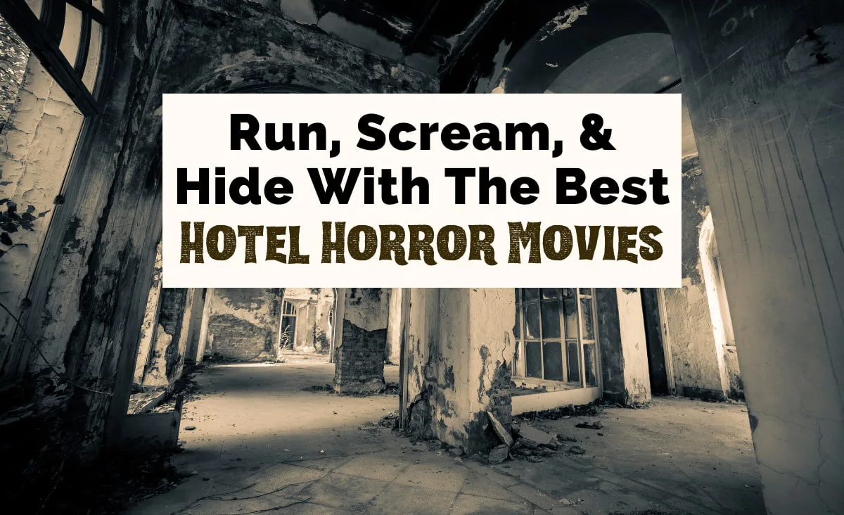 Run, scream, and hidde with the best Hotel Horror Movies featured photo with black and white image of abandoned hotel common area interior