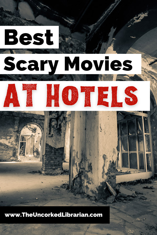 Scary Hotel Movies Pinterest pin with black and white image of abandoned hotel common area interior
