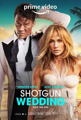 Shotgun Wedding Movie Poster with woman in light colored dress with blonde hair and brunette male with bowtie undone around neck and suit