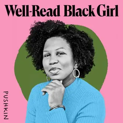 Well Read Black Girl Podcast cover with image of author, a Black woman with short, curly hair, earrings, and blue sweater against green and pink background