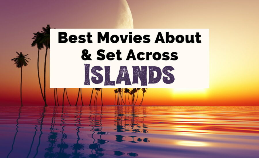 Island Movies featured photo with image of moon, yellow, orange and purple sunset over water and palm trees with text that reads, best movies about and set across islands