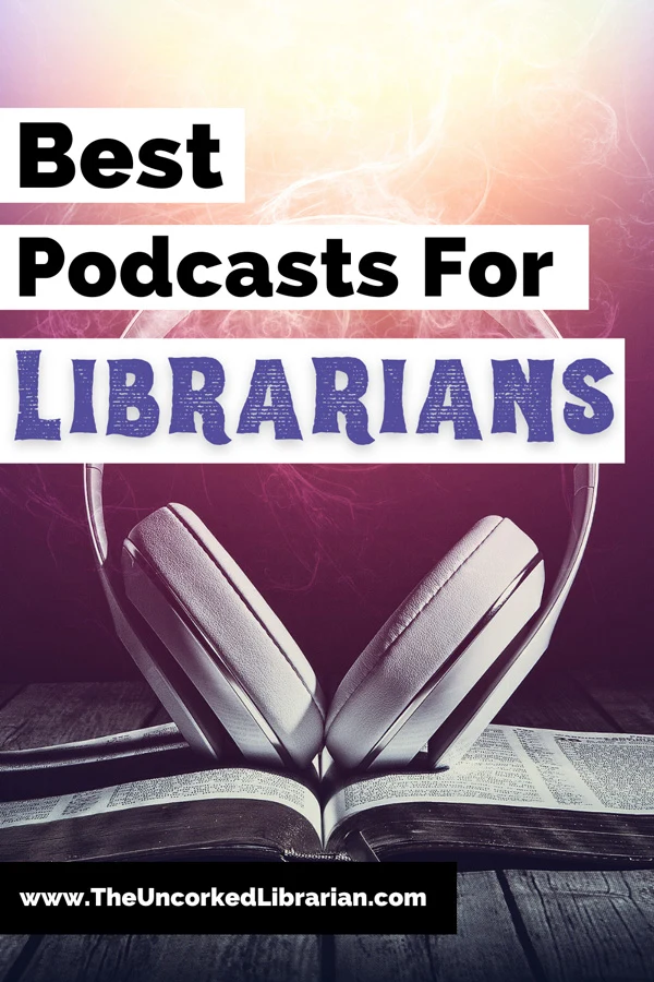 Librarian Podcasts Pinterest pin with image of headphones on open book and purple and pink background