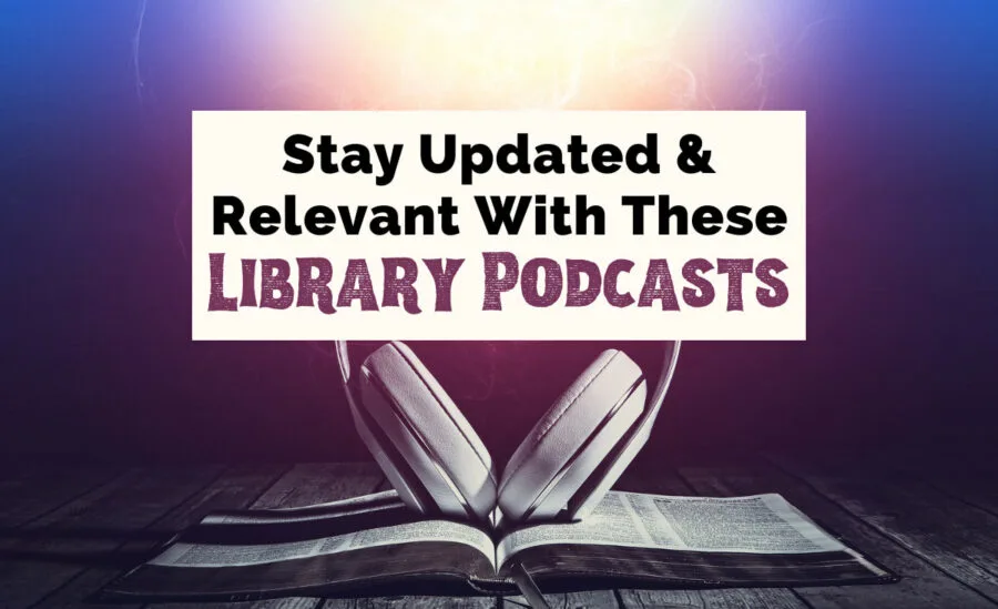 Stay updated and relevant with these Library Podcasts featured photo with image of headphones on open book and purple and pink background