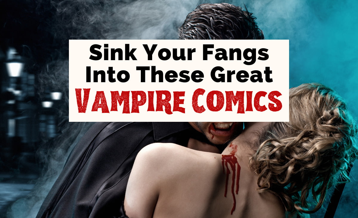 12 Spectacular Vampire Comics To Sink Your Teeth Into