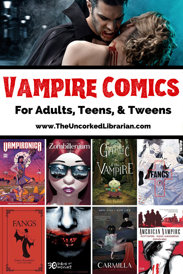 Vampire Graphic Novels for adults, teens, and tweens pinterest pin with very pale man in cape biting into blonde woman's neck with blood dripping down her back and book covers for Vampironica, Zombillenium, Garlic and the Vampire, Fangs, Fangs (another book), 30 days of night, Carmilla, and American Vampire