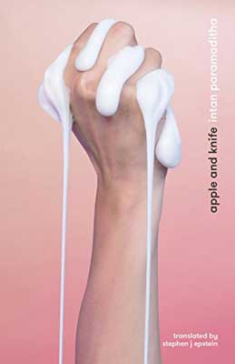 Apple and Knife by Intan Paramaditha book cover with white hand holding drinking white substance on pink background