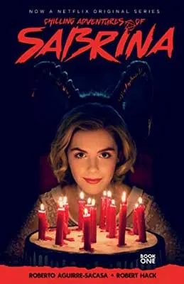 Chilling Adventures of Sabrina by Roberto Aguirre-Sacasa book cover with young white blonde person with red lit candles on a cake in front of them