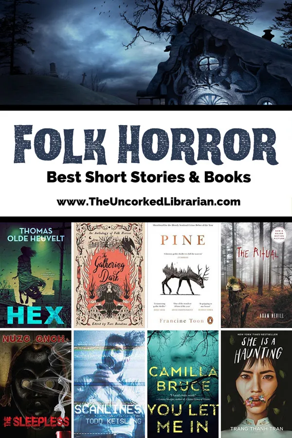 Folk Horror Novels Pinterest pin with URL of website, photo of village tree-like cottage next to graveyard at night with dark blue sky, text that says folk horror short stories and books, and book covers for Hex, The Gathering Dark, Pine, The Ritual, The Sleepless, Scanlines, You Let me in, and she is a haunting