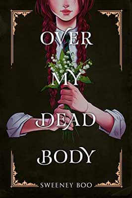 Over My Dead Body by Sweeney Boo book cover with person in tie and suit holding flowers