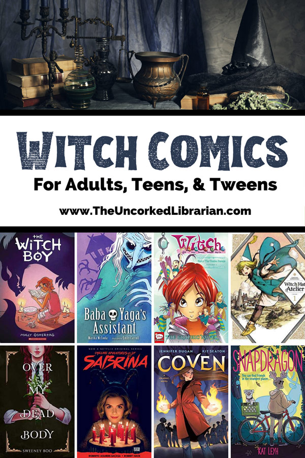 Witch Comics and Graphic Novels Pinterest Pin with image of cauldron, hat, and witch supplies and book covers for The Witch Boy, Baba Yaga's Assistant, WITCH, Witch Hat Atelier, Over my Dead Body, Sabrina, Cover, and Snap Dragon