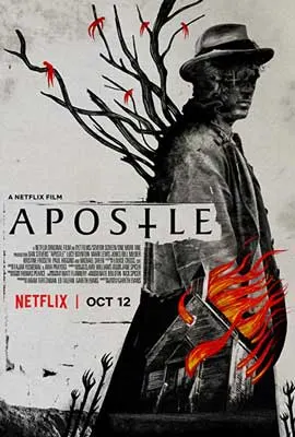 Apostle Movie Poster with illustrated image of person with branches and red and orange flames coming out of them