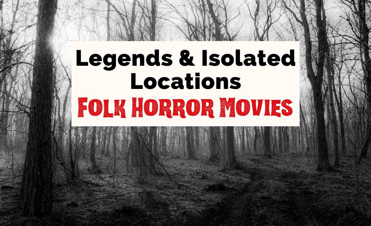 Legends & isolated locations Folk Horror Movies text featured image with black and white image of bare trees in woods
