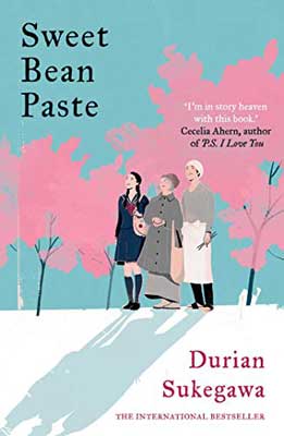 Sweet Bean Paste by Durian Sukegawa book cover with illustrated three people on landscape with white ground, pink topped trees and blue sky