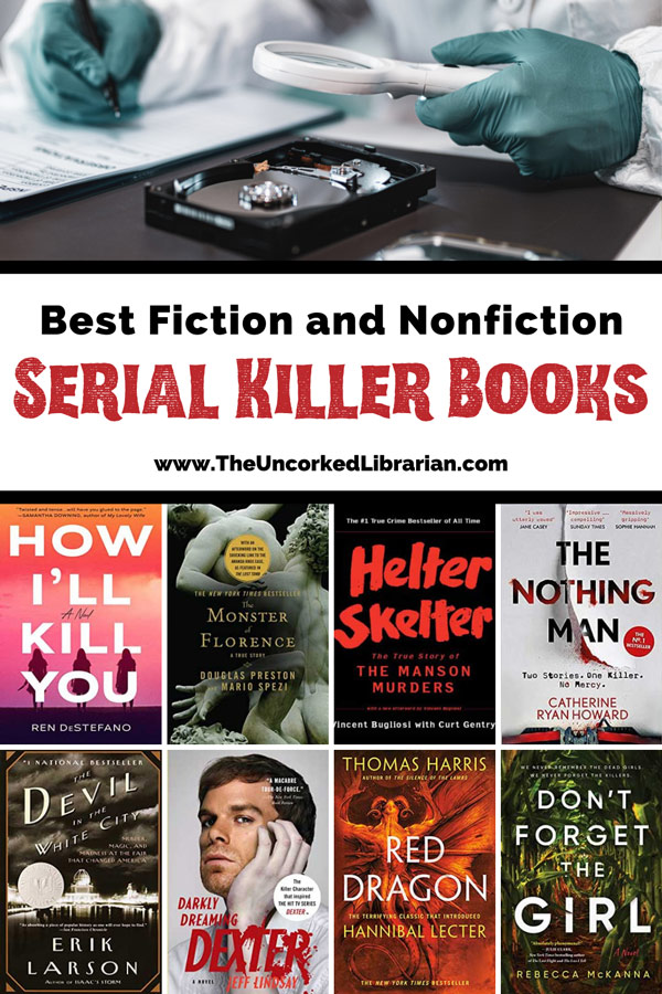 Best fiction and nonfiction serial killer books Pinterest pin with URL of website, image of forensic scientist with blue gloves in white lab coat examining evidence, and books covers for How I'll Kill You, The Monster of Florence, Helter Skelter, The Nothing Man, The Devil in the White City, Darkly Dreaming Dexter, Red Dragon, and Don't forget the girl