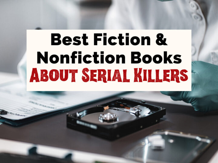 Best fiction and nonfiction Books About Serial Killers text and image of person wearing blue gloves and a white lab coat doing forensic work at a desk