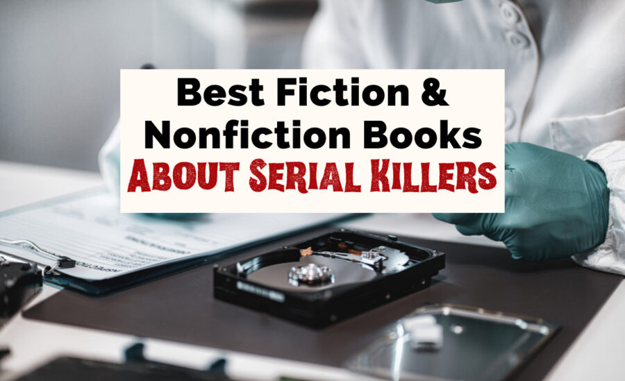 Best fiction and nonfiction Books About Serial Killers text and image of person wearing blue gloves and a white lab coat doing forensic work at a desk