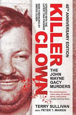 Killer Clown: The John Wayne Gacy Murders by Terry Sullivan and Peter T. Maiken book cover with image of person's face who has a mustache and red title with blood splatters