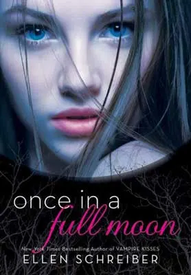 Once In A Full Moon by Ellen Schreiber book cover with close up person's face with white skin, red lips, and brown hair